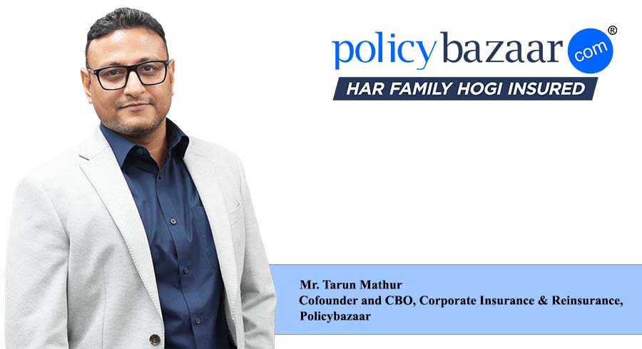 Tarun Mathur Cofounder and CBO Corporate Insurance Reinsurance Policybazaar