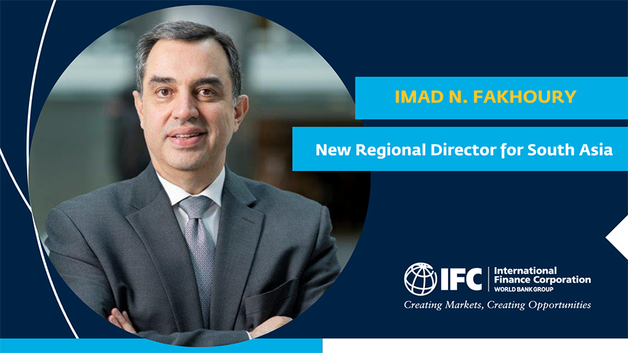 IFC Appoints Imad N. Fakhoury as Regional Director for South Asia