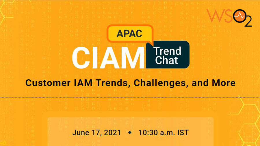 WSO2 Hosts CIAM Roundtable Webinar to Discuss Modern Customer Identity and Access Management Trends Challenges and Solutions