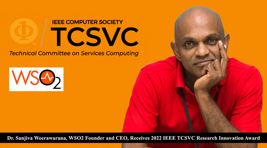 Dr. Sanjiva Weerawarana WSO2 Founder and CEO Receives 2022 IEEE TCSVC Research Innovation Award
